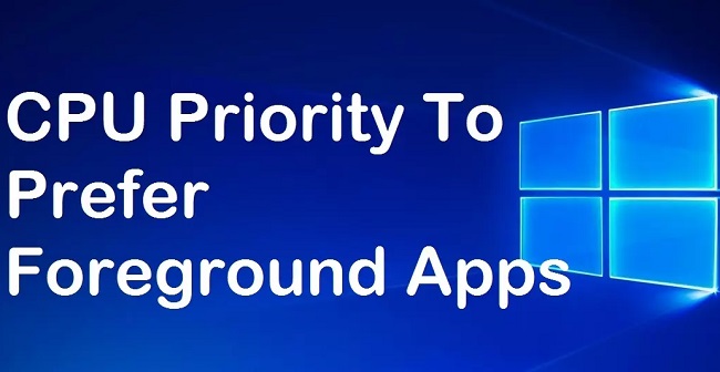 set cpu priority to prefer foreground apps windows 8.1