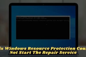 Windows Resource Protection Could Not Start the Repair Service